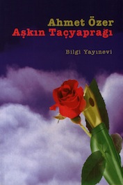 1998 ŞİİR Aşkın Taçyaprağı, Ahmet Özer, Bilgi Yayınevi