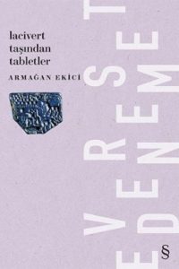 2016 - DENEME - Lacivert Taşından Tabletler, Armağan Ekici, Everest Yayınları